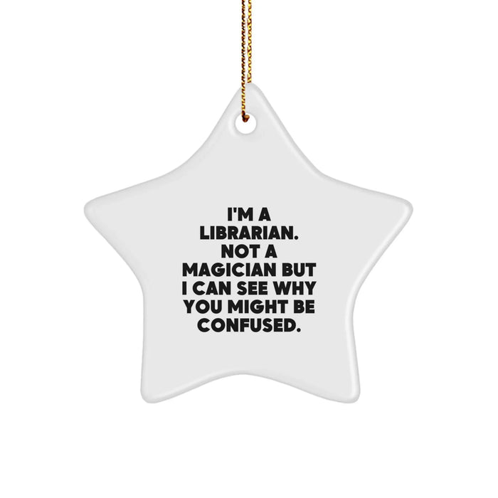 Funny Librarian Gifts for You - White Star Ornament, Gifts from Friends, Family to Librarian, Inspirational Christmas Unique Gifts - Image 1