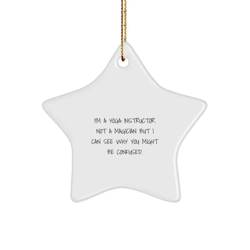 Funny Yoga Instructor Gifts from Friends, Unique Star Ornament for Yoga Instructor Wife, 'I'm A Yoga Instructor. Not A Magician...' MDF Star Decoration for Christmas - Image 1