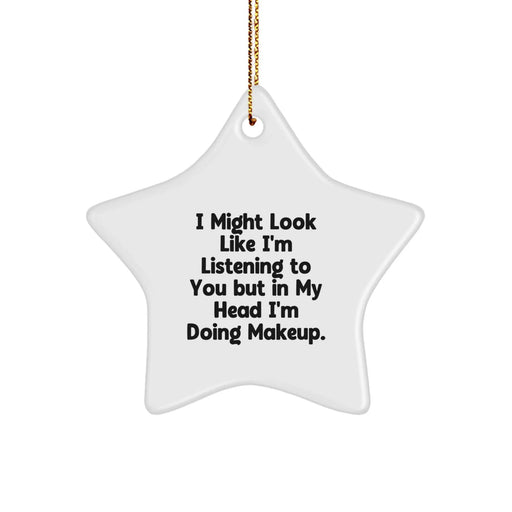 Funny Makeup Gifts for Her, I Might Look Like I'm Listening To You But In My Head I'm Doing Makeup. Christmas Decorations for Women, Gifts from Friends, Family, or Coworkers - Image 1