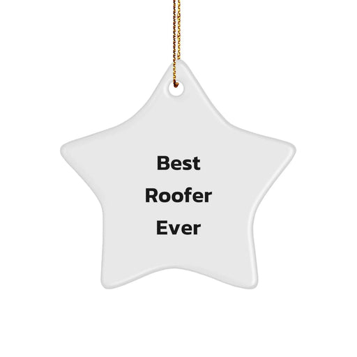 Funny Quote Roofer Gifts from Men to Best Roofer Ever Star Ornament for Roofer Christmas Unique Gifts - Image 1