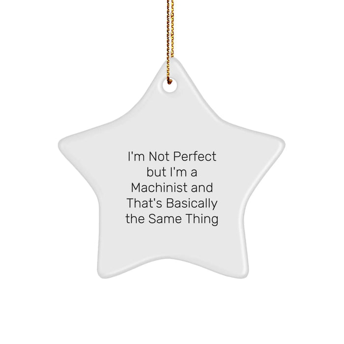 Funny Machinist Gifts from Men to Machinist Friends - I'm Not Perfect Star Ornament for Christmas - Image 1