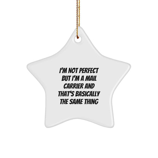 Funny Mail Carrier Gifts from Friends for Mail Carrier Star Ornament - 'I'm Not Perfect But...' - Unique Christmas Unique Gifts - Image 1