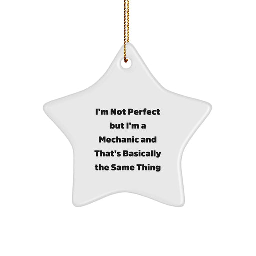 Funny Mechanic Gifts - I'm Not Perfect But I'm A Mechanic And That's Basically The Same Thing Star Ornament for Christmas - Image 1