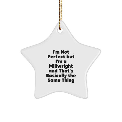 Funny Millwright Gifts, 'I'm Not Perfect' Star Ornament for Christmas, Gifts from Men to Millwright Friends - Image 1