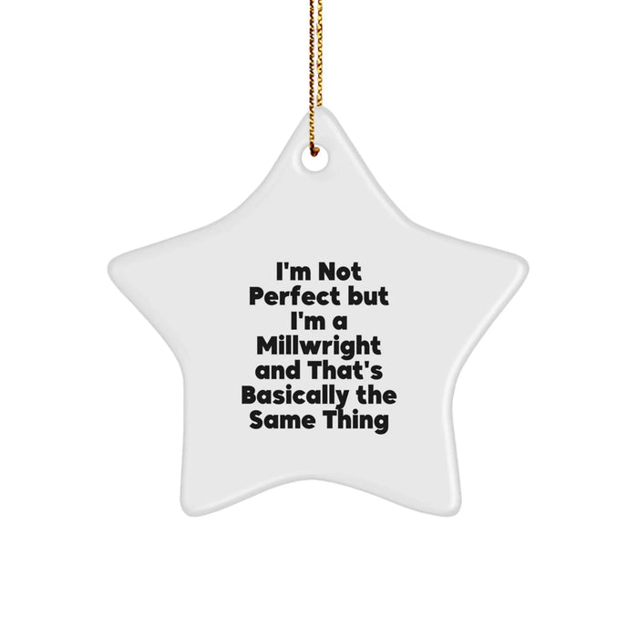 Funny Millwright Gifts, 'I'm Not Perfect' Star Ornament for Christmas, Gifts from Men to Millwright Friends - Image 1