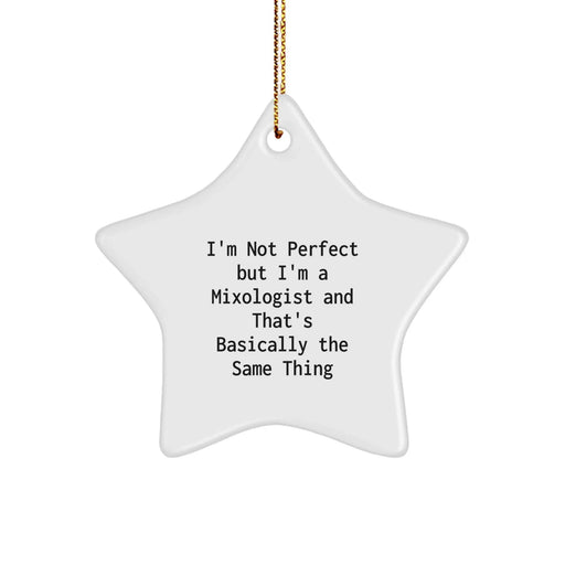Funny Mixologist Gifts from Friends, Star Ornament, I'm Not Perfect, White, Christmas Unique Ornaments - Image 1
