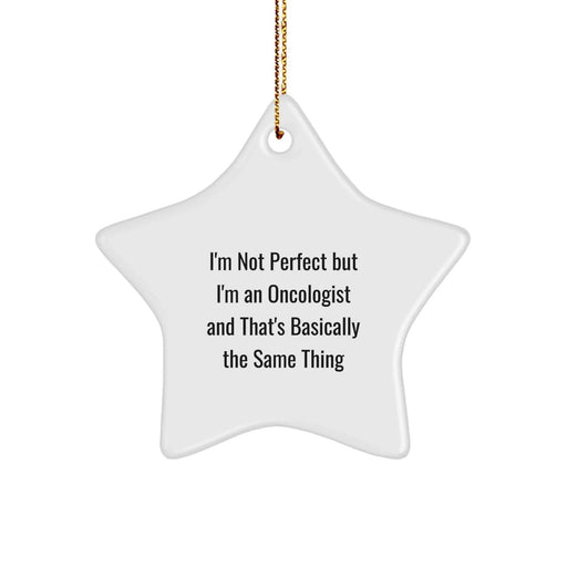 Funny Oncologist Gift, Star Ornament with Inspirational Quote, Gifts from Family for Oncologist Friends at Christmas - Image 1