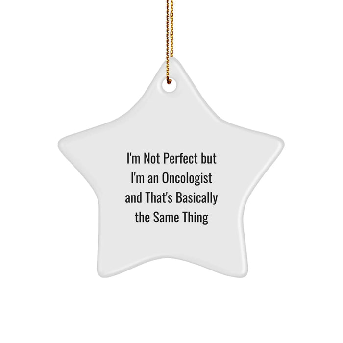 Funny Oncologist Gift, Star Ornament with Inspirational Quote, Gifts from Family for Oncologist Friends at Christmas - Image 1