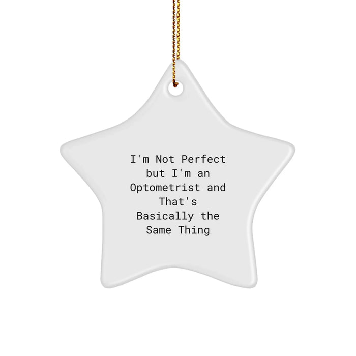 Funny Optometrist Gifts from Friends - I'm Not Perfect but I'm an Optometrist Star Ornament for Christmas Unique Gifts for Optometrist - Image 1