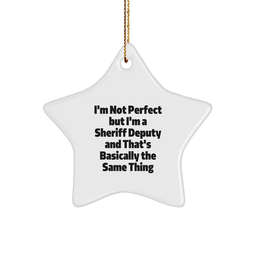 Funny Sheriff Deputy Gifts for Men - 'I'm Not Perfect' Star Ornament - Unique Christmas Unique Gifts from Friends, Family, or Coworkers - Image 1