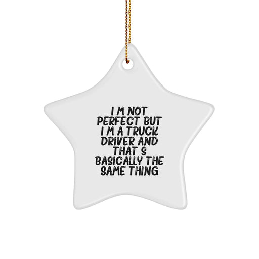 Funny Truck Driver Star Ornament Gifts from Family to the Best Men in Uniform with Inspirational Message for Christmas Unique Decorations - Image 1