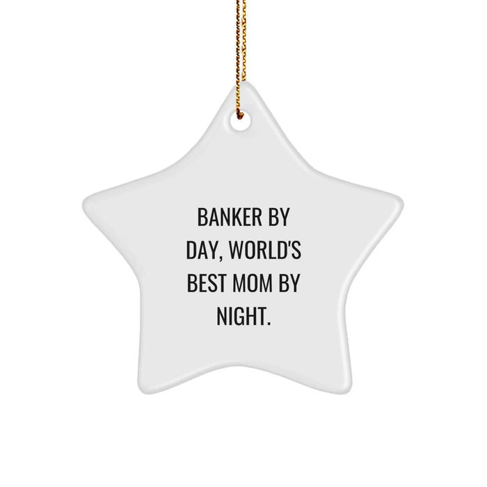 Banker Gifts for Men, Star Ornament with Quote 'Banker By Day, World's Best Mom By Night.' - Christmas Unique Gifts from Family - Image 1