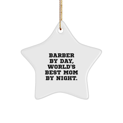 Barber Gifts from Men - Star Ornament - 'Barber By Day, World's Best Mom By Night.' - Christmas Unique Gifts - Image 1