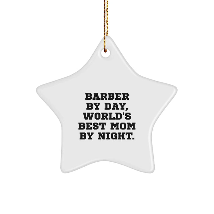 Barber Gifts from Men - Star Ornament - 'Barber By Day, World's Best Mom By Night.' - Christmas Unique Gifts - Image 1