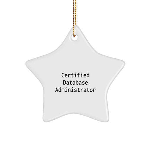 Funny Certified Database Administrator Gifts from Men for Friends Unique Christmas Star Ornament - Image 1