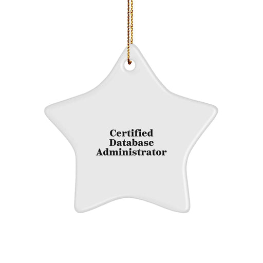 Funny Quotes for Database Administrators, Certified Database Administrator, Star Ornament, Christmas Unique Gifts from Friends, Gifts for Database Administrators - Image 1