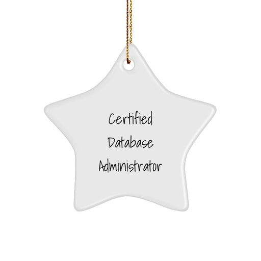 Funny Certified Database Administrator Star Ornament Gifts from Men to Friends - Christmas Unique Star Decorations - Image 1
