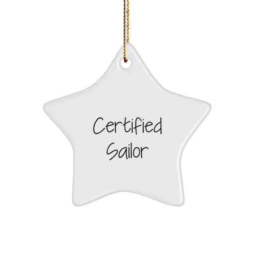Funny Sailor Gifts from Friends for Christmas Unique Sailor Star Ornament, Certified Sailor Quote, Star Shaped White MDF with High Gloss Finish, Perfect for Sailor Men, Women, or Family - Image 1