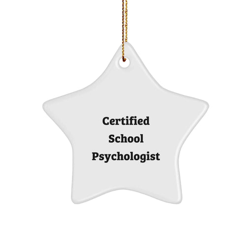Funny Quote Gifts from School Psychologist Friends to Men - Certified School Psychologist Star Ornament for Christmas Unique Gifts - Image 1