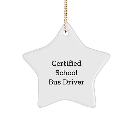 Funny Certified School Bus Driver Gifts from Friends for School Bus Driver Star Ornament Christmas Unique Gifts - Image 1