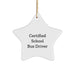 Funny Certified School Bus Driver Gifts from Friends for School Bus Driver Star Ornament Christmas Unique Gifts - Image 1