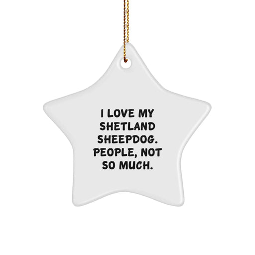 Funny Shetland Sheepdog Gifts for the Star Ornament Lovers - Shetland Sheepdog Christmas Unique Gifts from Friends - Image 1