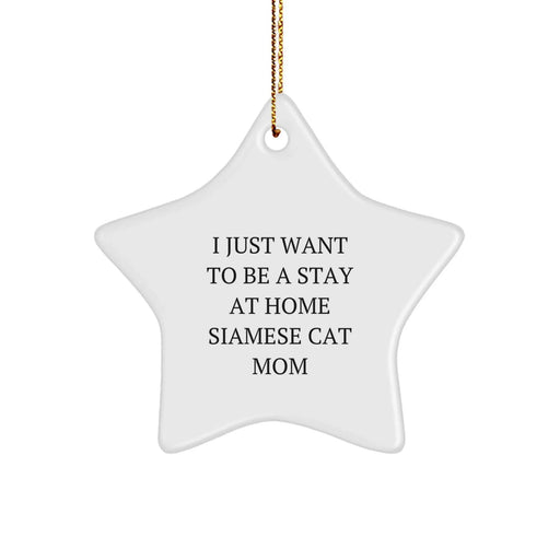 Funny Siamese Cat Mom Christmas Unique Gift - Star Ornament for Siamese Cat Lover from Mom, Christmas Unique Gifts, Star Shaped Decoration, Gifts for Siamese Cat Owner - Image 1
