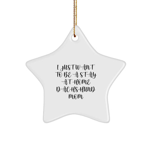 Dachshund Dog Mom's Delight, Funny Quote, Star Ornament, Gifts for Dachshund Dog Lovers, Christmas Unique Gifts from Friends - Image 1