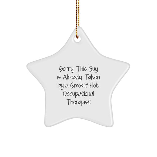 Funny Occupational Therapist Gifts for Women Star Ornament | Gifts from Friends Humorously Saying Sorry This Guy Is Already Taken Christmas Decorations - Image 1