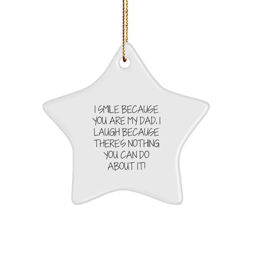 Dad Gifts from Men - I Smile Because You Are My Dad, Star Ornament for Christmas Unique Gifts - Image 1