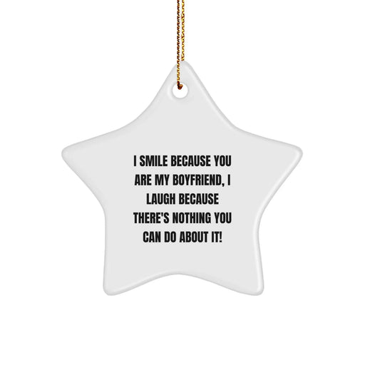Funny Sweetheart Gifts from Him to You, Star Ornament with 'I Smile Because You Are My Sweetheart, I Laugh Because There's Nothing You Can Do About It!' Quote, Perfect for Christmas - Image 1