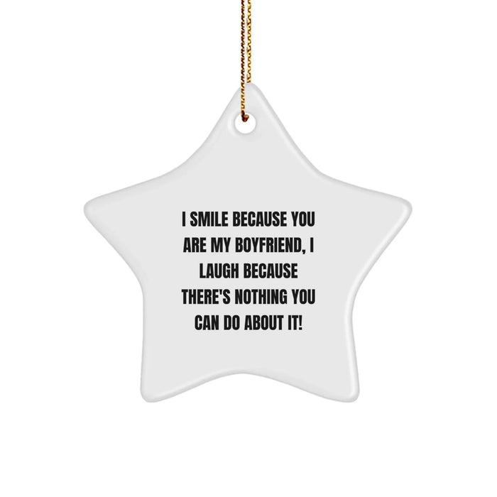 Funny Sweetheart Gifts from Him to You, Star Ornament with 'I Smile Because You Are My Sweetheart, I Laugh Because There's Nothing You Can Do About It!' Quote, Perfect for Christmas - Image 1