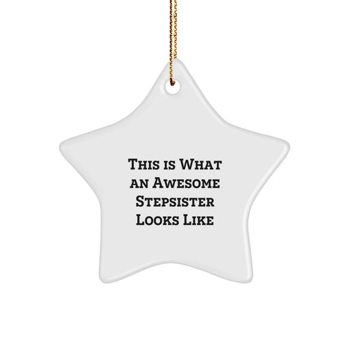 Funny Stepsister Gifts from Men, Unique Christmas Star Ornaments, Star-Shaped Decorations for Stepsister's Room - This Is What An Awesome Stepsister Looks Like, Star Ornament for Stepsister - Image 1