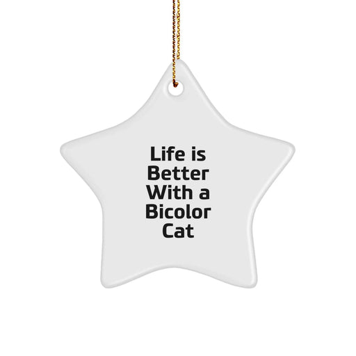 Funny Bicolor Cat Gifts from Family - 'Life Is Better With A Bicolor Cat' Star Ornament for Christmas - Image 1