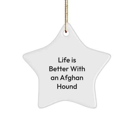 Funny Afghan Hound Dog Gifts from Men to Family - Christmas Star Ornament with Life Is Better With An Afghan Hound Quote, Afghan Hound Dog Lover Decor - Image 1