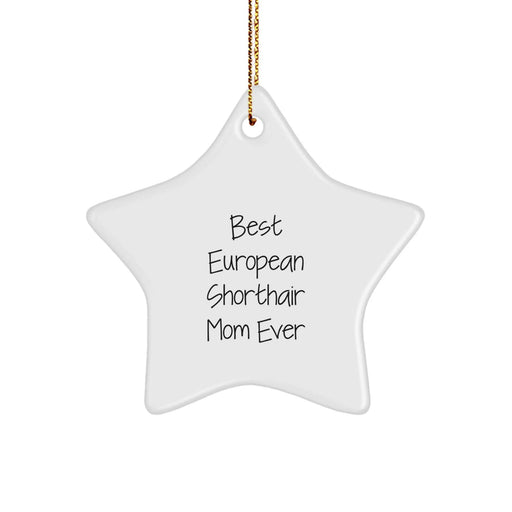 European Shorthair Cat Mom Ever Star Ornament Gifts from Friends for Christmas - Image 1
