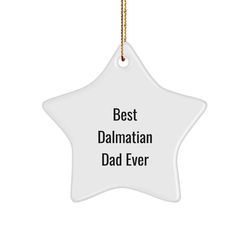 Funny Dalmatian Dog Dad Gifts from Men to Dalmatian Dog Lovers, Star Ornaments for Christmas Unique Decorations, Best Dalmatian Dad Ever Quote - Image 1