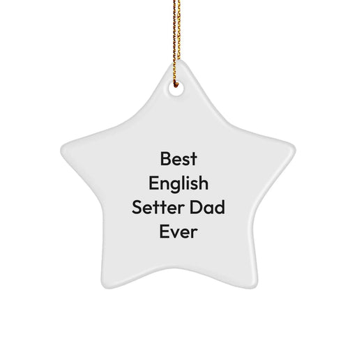 English Setter Dad Gifts from Family, Unique Christmas Star Ornament, Funny Quote 'Best English Setter Dad Ever' for English Setter Dog Lover - Image 1