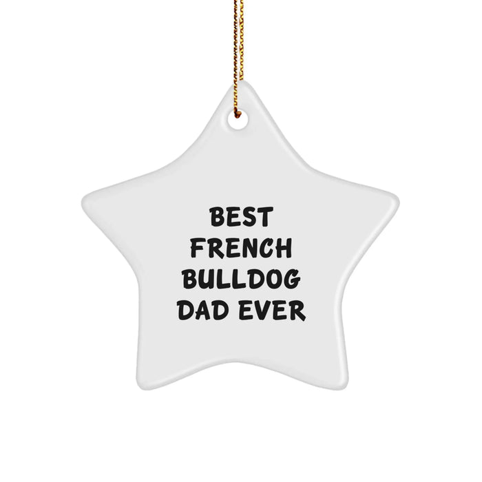 French Bulldog Dad Ever Star Ornament Funny Christmas Unique Gift for Men Family from Dad - Image 1