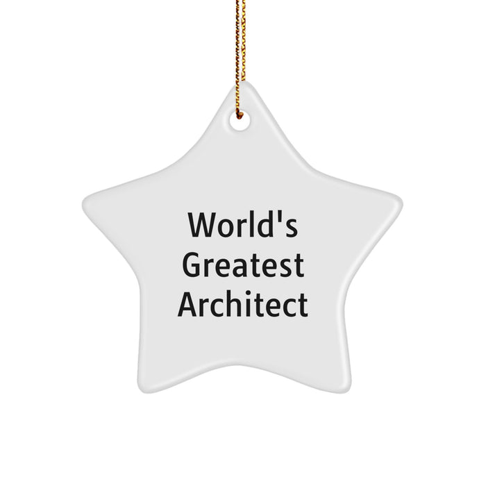 World's Greatest Architect Funny Quote Star Ornament Gifts from Men to Friends - Christmas Unique Gifts for Men, Women, and Family - Image 1