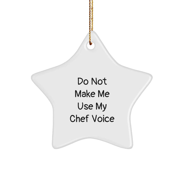 Chef Star Ornament, Funny Quote Gifts from Family to Chef, 'Do Not Make Me Use My Chef Voice' Christmas Star Ornament for Chef, Star Shaped, White, Gifts for Chef, Unique Christmas Unique Gifts - Image 1