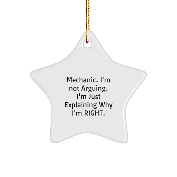 Funny Mechanic Gifts for Men, Christmas Unique Star Ornament, Inspirational Mechanic Quote, 'I'm Not Arguing. I'm Just Explaining Why I'm Right.' - Image 1