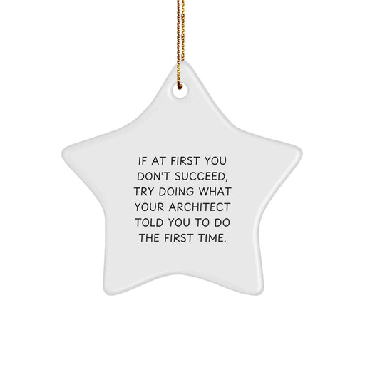 Architect Star Ornament Gifts from Friends to Family for Christmas Decor Fun, Funny Quote, White Star Shaped, MDF and High-Gloss Plastic Finish, Festive Gold Cord - Image 1