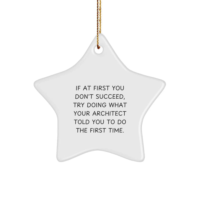 Architect Star Ornament Gifts from Friends to Family for Christmas Decor Fun, Funny Quote, White Star Shaped, MDF and High-Gloss Plastic Finish, Festive Gold Cord - Image 1