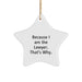 Funny Lawyer Star Ornament Gifts from Men to Lawyer Friends and Coworkers - Because I Am The Lawyer, That's Why, Christmas Unique Star Decorations - Image 1