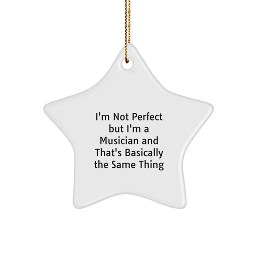 Funny Musician Gifts from Friends and Family - 'I'm Not Perfect But I'm A Musician And That's Basically The Same Thing' Star Ornament, White, 3.25\ - Image 1