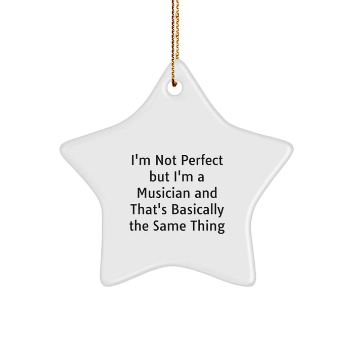Funny Musician Gifts from Friends and Family - 'I'm Not Perfect But I'm A Musician And That's Basically The Same Thing' Star Ornament, White, 3.25\ - Image 1