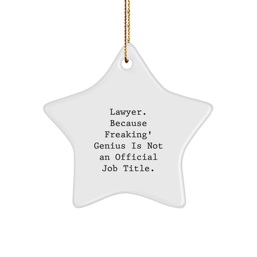 Funny Lawyer Gifts, 'Lawyer Because Freaking' genius Is Not An Official Job Title.', Christmas Star Ornament, Gifts from Men to Lawyer, Unique Lawyer Christmas Unique Gifts - Image 1