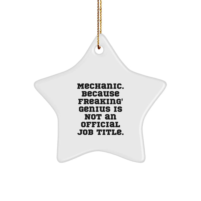 Funny Mechanic Gifts, Star Ornament for Men, Funny Christmas Unique Gifts from Friends to Mechanic, Inspirational Gift for Men with a Mechanic Touch - Image 1