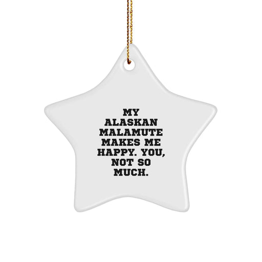 Funny Alaskan Malamute Dog Christmas Unique Gifts from Friends for Alaskan Malamute Dog, My Alaskan Malamute Makes Me Happy Star Ornament - Image 1